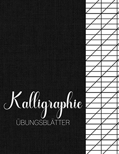 Kalligraphie Übungsblätter: Kalligrafie Buch zum Erlernen einer kunstvollen Schrift | Für Kinder, Anfänger und Fortgeschrittene