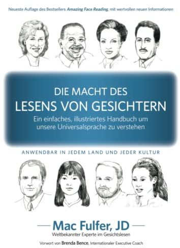 DIE MACHT DES LESENS VON GESICHTERN: Ein einfaches, illustriertes Handbuch um unsere Universalsprache zu verstehen