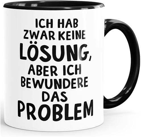 MoonWorks® Kaffee-Tasse mit Spruch Ich hab zwar keine Lösung aber ich bewundere das Problem Bürotasse lustige Kaffeebecher Inner-schwarz unisize