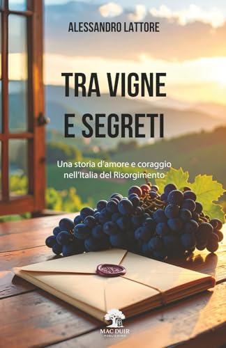 Tra Vigne e Segreti: una storia d'amore e coraggio nell'Italia del Risorgimento