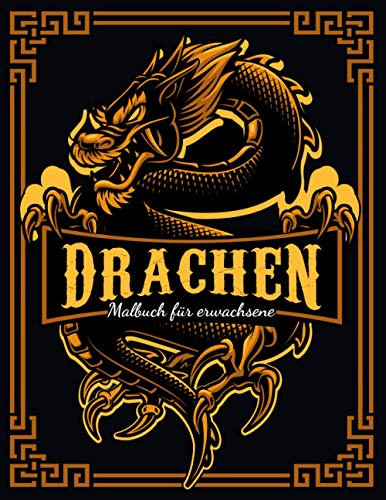 Drachen Malbuch für Erwachsene: Chinesische Drachen und Asiatische Mandalas - Antistress, Fantasy, Meditation, Entspannung) - 50 Bilder zum Ausmalen (Drachen & Dinosaurier)