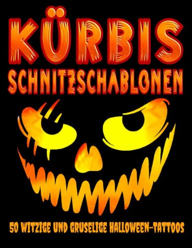 Kürbis Schnitzen: Halloween 50 Vorlagen | Lustige und gruselige Muster zum Schnitzen und Bemalen von Kürbissen | Inklusive Hexen, Werwolf, Schädel, ... für Kinder, Jugendliche und Erwachsene.