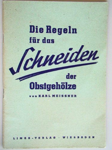 Die Regeln für das Schneiden der Obstgehölze