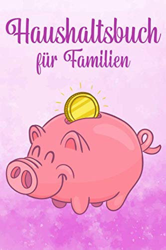 Haushaltsbuch für Familien: Übersichtliches Haushaltsbuch zum selberschreiben im A5 Format