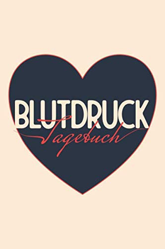 Blutdruck Tagebuch: A5 Blutdruckpass / Logbuch für die tägliche Messung des Blutdrucks und Puls. Tagebuch für die einfache Dokumentation von Bluthochdruck bzw. Hypotonie.