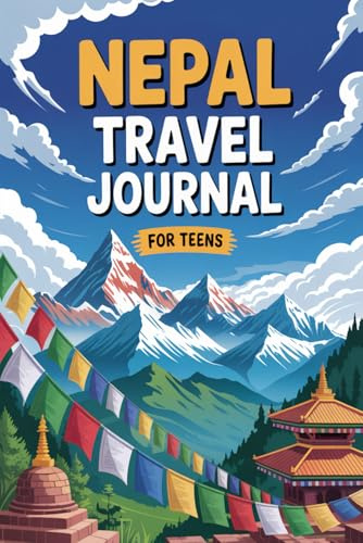Nepal Travel Journal for Teens: 100 Prompts to Capture Temples, Mountains, Culture, and Mindful Adventures