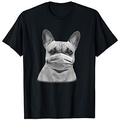 Französische Bulldogge Maske Hund Mundschutz Atemschutz T-Shirt