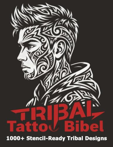 Tribal Tattoo Bibel: Über 1.000 Tattoo-Vorlagen & Stencil-Ready Designs | Polynesische, Maori & Native-American Motive | Profi-Vorlagenbuch für Tätowierer & Enthusiasten