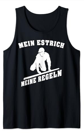 Estrichleger Estrich Legen Rohbau Beruf Estrichleger Tank Top