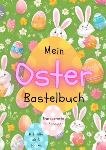 Mein Oster-Bastelbuch: Transparente Öl-Anhänger