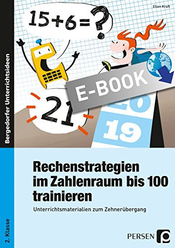 Rechenstrategien im Zahlenraum bis 100 trainieren: Unterrichtsmaterialien zum Zehnerübergang (2. Klasse)