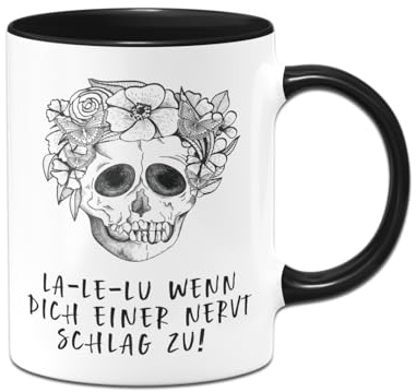 Tassenbrennerei Totenkopf Tasse mit Spruch - La Le Lu Wenn dich einer nervt - Totenkopftasse lustig - Kaffeetasse witzig Bürotasse (Schwarz)