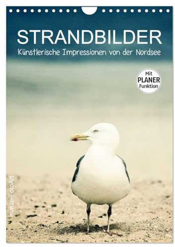 Strandbilder - Künstlerische Impressionen von der Nordsee (Wandkalender 2026 DIN A4 hoch), CALVENDO Monatskalender: Ein praktischer Familienplaner mit ... Bildern von der Nordsee (CALVENDO Natur)