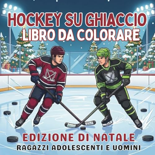 Hockey su Ghiaccio. Libro da Colorare. Edizione di Natale. Ragazzi Adolescenti e Uomini: 40 Illustrazioni Natalizie per Fan. Formato Quadrato ... Regalo Creativo per Hockeisti e Appassionati.