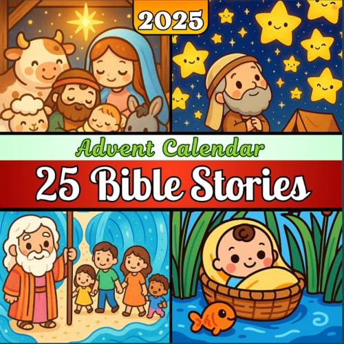 Advent Calendar 2025: 25 Bible Bedtime Stories For Kids: A Heartwarming Nightly Tradition That Fills Little Hearts With Peace, Wonder, Faith, And Joy As They Drift Gently Toward Christmas