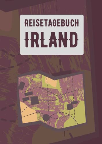 Reisetagebuch Irland: zum ausfüllen mit vorgedruckten Seiten für deine Reiseerinnerungen und Reiseplanung (inkl. Notfallkontakte, Checklisten, Budgetplaner uvm.)