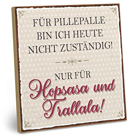 ARTFAVES® Wandbild Holzschild mit Spruch - Pillepalle, Hopsasa und Trallala - Türschild Retro Vintage Deko Bild Geschenk - witzige Sprüche