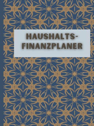 Haushaltsfinanzplaner: Kassenbuch A4 Gebunden | Kassenbuch Hardcover | Finanztagebuch mit übersichtlichen Tabellen zum Eintragen aller Einnahmen und Ausgaben