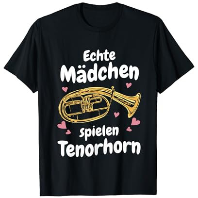 Tenorhorn Echte Mädchen spielen Tenorhorn T-Shirt