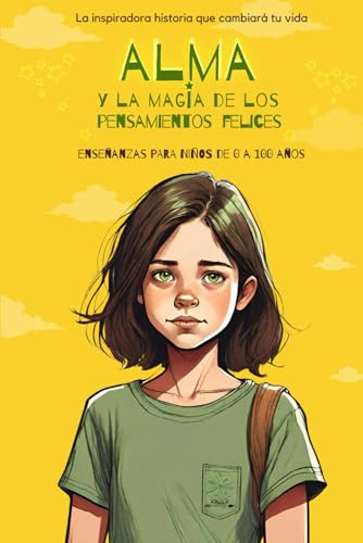 ALMA Y LA MAGIA DE LOS PENSAMIENTOS FELICES