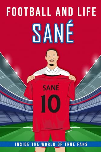 Sané - Football And Life: Inside the World of True Fans