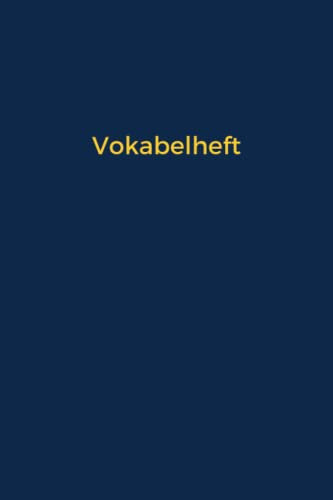 Vokabelheft: A5 2 Spalten 120 Seiten - Schulheft zum Vokabeln üben - Übungsheft Schule, Englisch, Französisch, Spanisch UVM