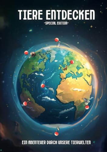 Ein Abenteuer durch unsere Tierwelten (Tiere entdecken)