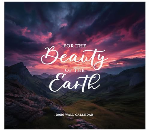 For the Beauty of the Earth 2026 Wall Calendar, Christian Scripture Verses, Nature Photography, 12-Month