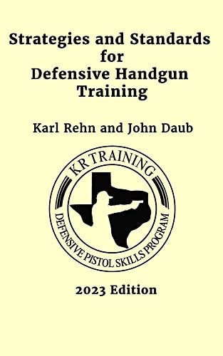 Strategies and Standards for Defensive Handgun Training 2023 Edition (English Edition)