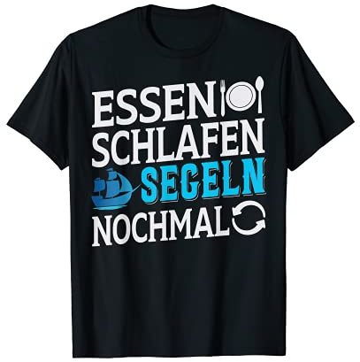 Segeln I Essen Schlafen Segeln Nochmal T-Shirt