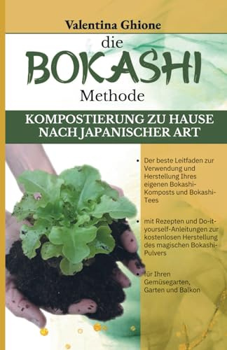 die Bokashi-Methode: KOMPOSTIERUNG ZU HAUSE NACH JAPANISCHER ART