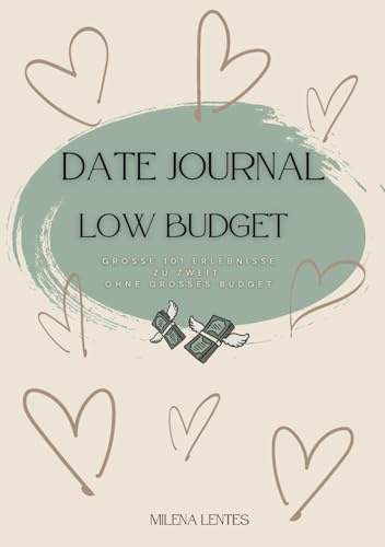 Date Journal Low Budget - Große 101 Erlebnisse zu zweit ohne großes Budget: Buch für Paare | Datebuch zum Ausfüllen | Dateideen | Geschenkidee für ... Erinnerungsbuch für die schönsten Momente
