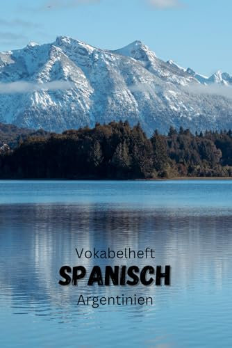 Vokabelheft Spanisch - Argentinien Version: zwei Spalten- 100 Seiten – liniert: mit zusätzlichen Fakten über Sprache und Land, typische argentinische ... 'false friends' zwischen Deutsch und Spanisch