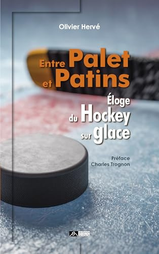 Entre palet et patins: Eloge du hockey sur glace