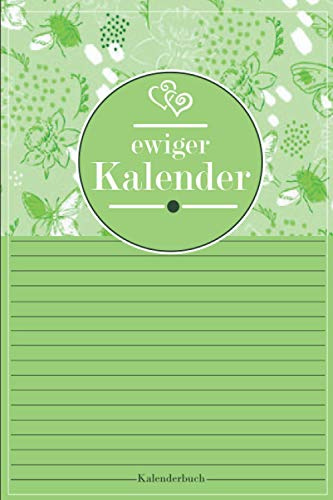 Ewiger Kalender Geburtstagskalender | Kalenderbuch für Geburtstage, Jahrestage, Jubiläen zum selber schreiben | 90 Seiten, A5: Immerwährender Kalender ... Kontakte und Notizen | Jahresunabhängig grün
