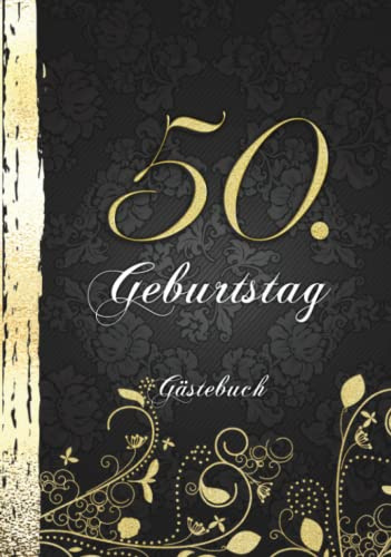 50. Geburtstag Gästebuch: Edles Cover in Schwarz & Gold I Für 60 Gäste I Für Glückwünsche, Poesie & Fotos von Familie & Freunden I Party Geschenkidee für Männer & Frauen