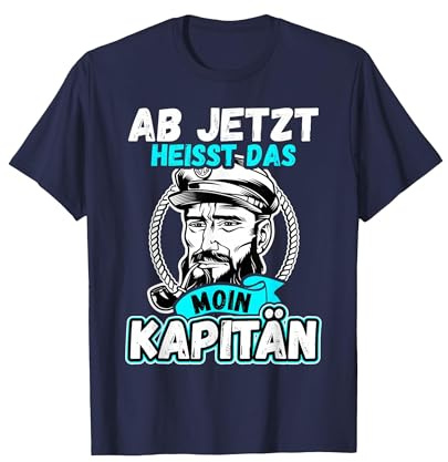 Ab Jetzt Heißt Das Moin Kapitän Bootsführerschein bestanden T-Shirt