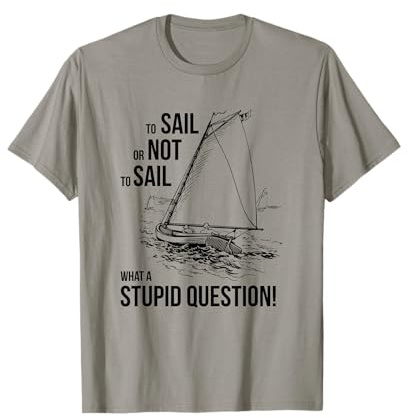 Sail or Not? - Segel-Shirt für echte Segler T-Shirt