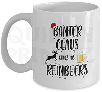 Quirky Printz Novelty Banter Claus Loves His Reinbeers Funny Gift Slogan Mug SK365