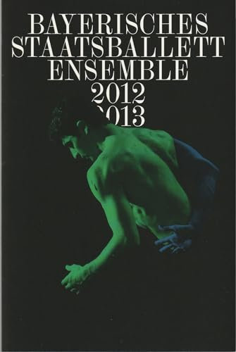 Programmheft BAYERISCHES STAATSBALLETT ENSEMBLE 2012 / 2013 Neumeier / Tschaikowsky DER NUSSKNACKER 29. Dezember 2012 Nationaltheater ( Nußknacker )