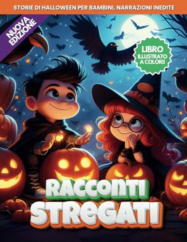 Racconti Stregati: Storie di Halloween per bambini, Libro illustrato a colori, Narrazioni inedite