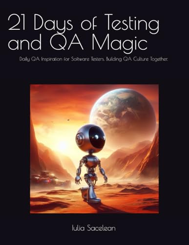 21 Days of Testing and QA Magic: Daily QA Inspiration for Software Testers. Building QA Culture Together.