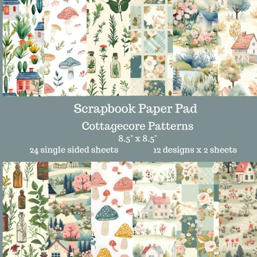 Cottagecore Patterns Scrapbook Paper Pad: 24 Single Sided Sheets of Decorative Paper for Junk Journals, Scrapbooking, Decoupage, Paper Crafts and More ... Vintage Style, Flowers, Mushrooms and Herbs