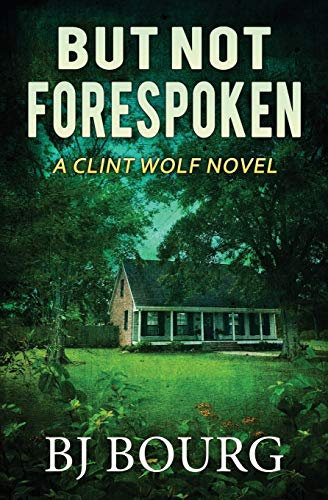 But Not Forespoken: A Clint Wolf Novel (Clint Wolf Mystery Series, Band 13)