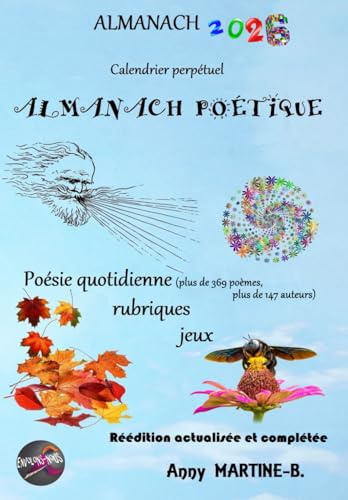 ALMANACH 2026 - Calendrier perpétuel - ALMANACH POÉTIQUE: Poésie quotidienne (plus de 369 poèmes, plus de 147 auteurs), rubriques, jeux