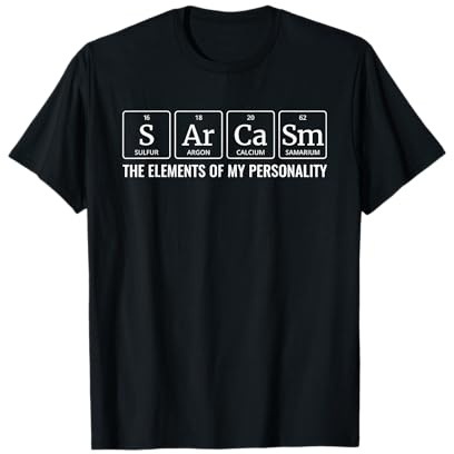 Química, Sarcasmo, Elementos de mi Personalidad, Gracioso Camiseta
