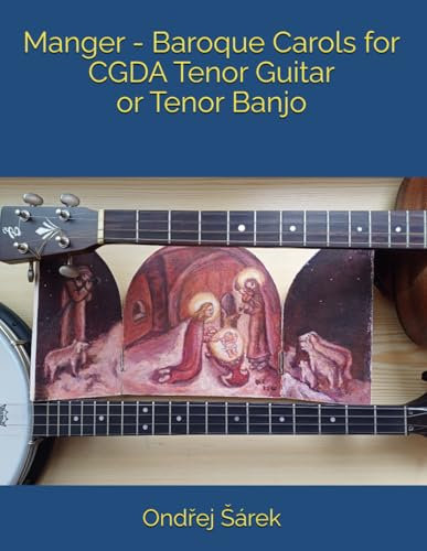 Manger - Baroque Carols for CGDA Tenor Guitar or Tenor Banjo