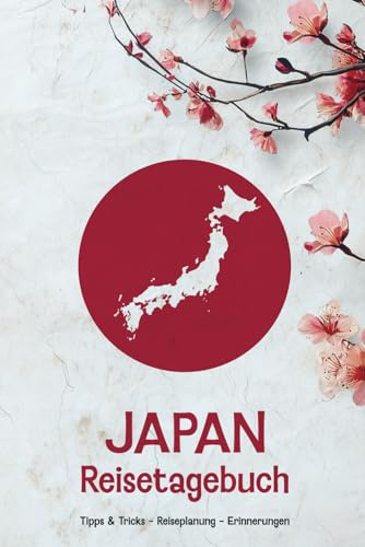 Japan Reisetagebuch - Tipps & Tricks - Reiseplanung - Erinnerungen: zum selbst ausfüllen | Inklusive Reiseroute, Tipps, Packlisten und Landkarte | ... | ca. DIN A 5, 122 Seiten, Softcover | farbig