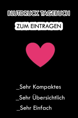 Blutdruck Tagebuch Zum Eintragen: Klein, Unkompliziert,,Handlich|Blutdruck Dokumentation |Blutdruck Buchführung | Blutdruck Zettel | Blutdruck ... zum Einfachen Dokumentieren Wichtiger Daten