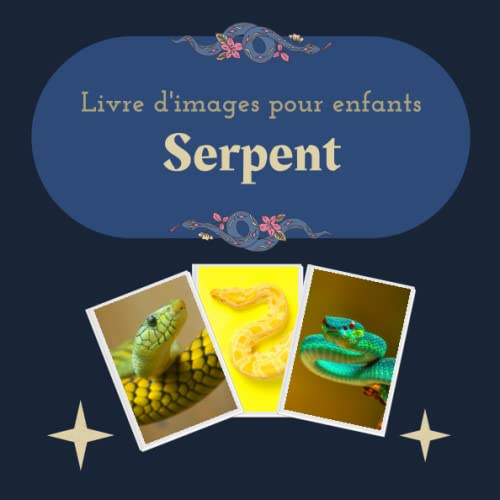Livre d'images pour enfants - Serpent: Découvrir le Serpent en image - Enfants de 2 à 5 ans